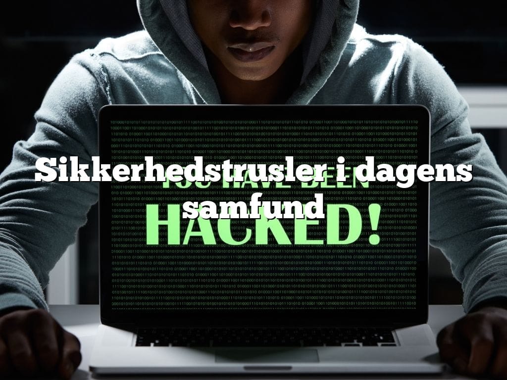 Sikkerhedstrusler i dagens samfund