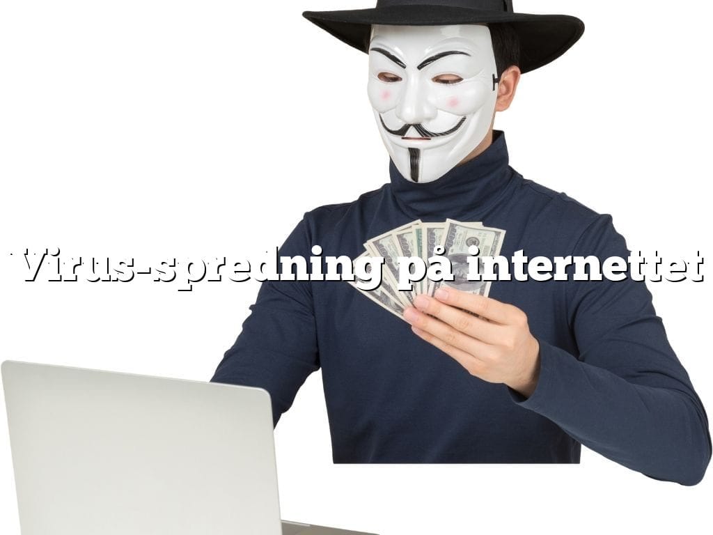Virus-spredning på internettet
